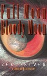 Full Moon Bloody Moon - Lee Driver - 9780978540272