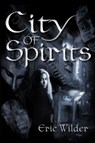 City of Spirits - Eric Wilder - 9780979116551