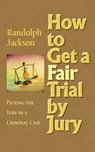 How to Get a Fair Trial by Jury - Randolph Jackson - 9780979594618