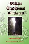 Balkan Traditional Witchcraft - Radomir Ristic - 9780979616853