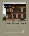 Don't Tear It Down! Preserving the Earthquake Resistant Vernacular Architecture of Kashmir - Randolph Langenbach - 9780979680717