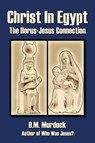 Christ in Egypt - D. M. Murdock ; Acharya S - 9780979963117
