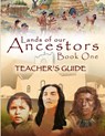Lands of our Ancestors Teacher's Guide - Cathleen Chilcote Wallace ; Gary Robinson - 9780980027259