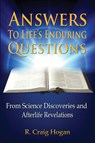 Answers to Life's Enduring Questions - R Craig Hogan - 9780980211184