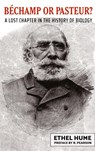 Bechamp or Pasteur? - Ethel Hume - 9780980297607