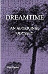 Dreamtime: An Aboriginal Odyssey - Nigel Brian James Clayton - 9780980658583