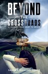 Beyond The Crossroads: A Journey From Grief To Grace - Sandra Martins-Toner - 9780980984101