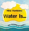 Water Is... - MUNTEANU,  Nina - 9780981101248