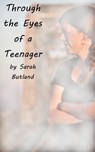 Through the Eyes of a Teenager - Sarah Butland - 9780981159256