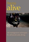 Staying Alive: : Applying Risk Management to Advanced Scuba Diving - Steve Lewis - 9780981228044