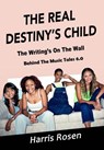 The Real Destiny's Child - Harris Rosen - 9780981258751