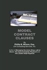 Model Contract Clauses - Phillip B. Wilson - 9780981508511