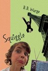 Squiggle - WURGE,  B. B. - 9780981514895