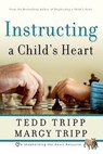 INSTRUCTING A CHILDS HEART - Tedd Tripp ; Margy Tripp - 9780981540009