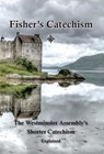 Fisher's Catechism - James (Core Psychiatry Trainee Central & North West London Nhs Trust London UK) Fisher ; Ebenezer Erskine - 9780981785806