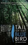 TAIL OF THE BLUE BIRD - Nii Ayikwei Parkes - 9780981858432