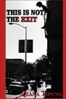 This is Not the Exit - Qiana Towns - 9780981920832