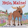 Hello, Maine! - Martha Zschock - 9780981943022