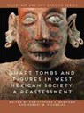 Shaft Tombs and Figures in West Mexican Society - Christopher S. Beekman ; Robert B. Pickering - 9780981979991