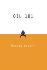 Oil 101 - Morgan Patrick Downey - 9780982039205