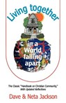 Living Together in a World Falling Apart - Dave Jackson ; Neta Jackson - 9780982054413