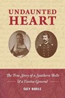 Undaunted Heart: the true story of a Southern belle & a Yankee general - Suzy Barile - 9780982077153