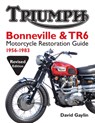 Triumph Bonneville and TR6 Motorcycle Restoration Guide - David Gaylin - 9780982173381