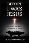 Before I Was Jesus - Gerald Robison - 9780982260791