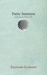 Poetic Intention - Edouard Glissant - 9780982264539