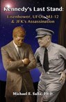 Kennedy's Last Stand - Michael E Salla - 9780982290262