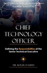 Chief Technology Officer - Roger D Smith - 9780982304044