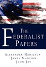 The Federalist Papers - Alexander Hamilton ; James Madison ; John Jay - 9780982375686