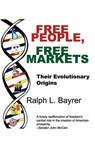 Free People, Free Markets - Ralph L. Bayrer - 9780982386743