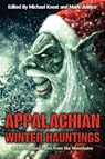 Appalachian Winter Hauntings - Michael Knost ; Mark Justice - 9780982493953