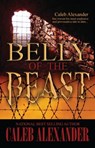 Belly of the Beast - Caleb Alexander - 9780982649916