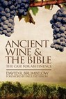 Ancient Wine and the Bible - David Brumbelow - 9780982656129