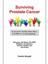 Surviving Prostate Cancer: A survivor's mostly funny diary - Gordon Burgett - 9780982663592