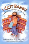 I Got Bank!: What My Granddad Taught Me about Money - Teri Williams - 9780982794371