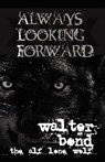 Always Looking Forward - Walter Bond - 9780983054740