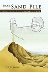 Bak's Sand Pile: Strategies for a Catastrophic World - Ted G. Lewis - 9780983074502