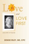 Love and LOVE FIRST - Denise Riley - 9780983266815
