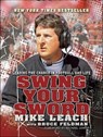 Swing Your Sword - Mike Leach ; Michael Lewis - 9780983337188