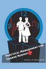 Practical Management For Charge Nurses - Harry G. Baum Edd - 9780983450207