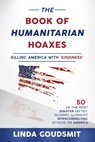 The Book of Humanitarian Hoaxes - Linda Goudsmit - 9780983542520