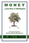 Money...and how it multiplies - Mia Y. Merritt - 9780983583097