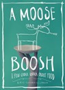 A Moose Boosh -  - 9780983661559