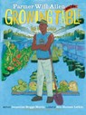 Farmer Will Allen and the Growing Table - Jacqueline Briggs Martin - 9780983661580