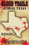Blood Trails Across Texas - FOSTER,  Brian R. - 9780983707363