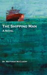 The Shipping Man - Matthew McCleery - 9780983716303