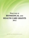Directory of Biomedical and Health Care Grants 2012 - Ed.S. Louis S. Schafer - 9780983762270